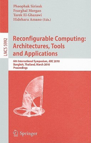 Reconfigurable Computing: Architectures, Tools and Applications