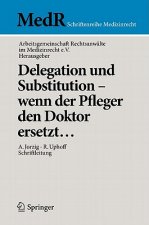 Delegation und Substitution - wenn der Pfleger den Doktor ersetzt...