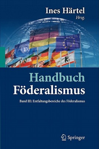 Handbuch Foederalismus - Foederalismus als demokratische Rechtsordnung und Rechtskultur in Deutschland, Europa und der Welt