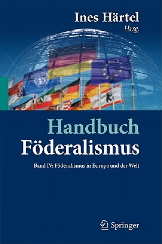 Handbuch Foederalismus - Foederalismus als demokratische Rechtsordnung und Rechtskultur in Deutschland, Europa und der Welt