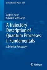 Trajectory Description of Quantum Processes. I. Fundamentals