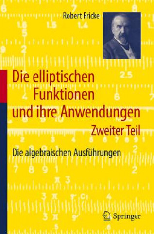Die elliptischen Funktionen und ihre Anwendungen. Bd.2