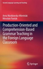 Production-oriented and Comprehension-based Grammar Teaching in the Foreign Language Classroom
