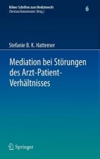 Mediation bei Stoerungen des Arzt-Patient-Verhaltnisses