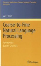 Coarse-to-Fine Natural Language Processing