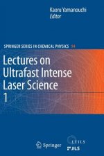 Lectures on Ultrafast Intense Laser Science 1