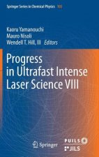 Progress in Ultrafast Intense Laser Science VIII