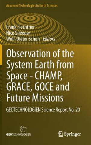 Observation of the System Earth from Space - CHAMP, GRACE, GOCE and future missions