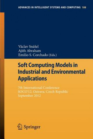 Soft Computing Models in Industrial and Environmental Applications