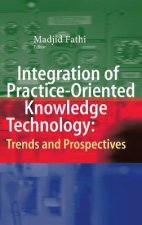 Integration of Practice-Oriented Knowledge Technology: Trends and Prospectives