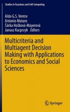 Multicriteria and Multiagent Decision Making with Applications to Economics and Social Sciences