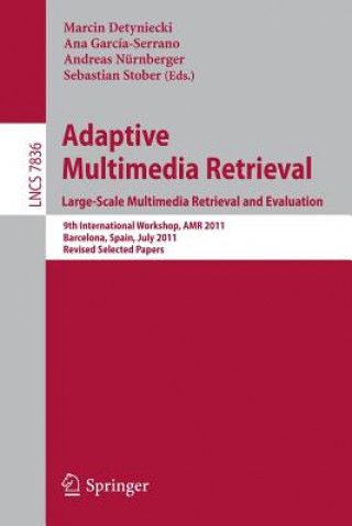 Adaptive Multimedia Retrieval. Large-Scale Multimedia Retrieval and Evaluation