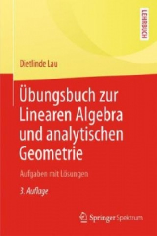 Ubungsbuch zur Linearen Algebra und Analytischen Geometrie