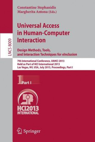 Universal Access in Human-Computer Interaction: Design Methods, Tools, and Interaction Techniques for eInclusion