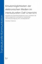 Einsatzmöglichkeiten der elektronischen Medien im interkulturellen DaF-Unterricht