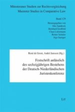 Festschrift anlässlich des sechzigjährigen Bestehens der Deutsch-Niederländischen Juristenkonferenz