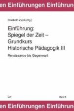 Spiegel der Zeit - Grundkurs Historische Pädagogik III