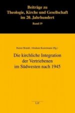 Die kirchliche Integration der Vertriebenen im Südwesten nach 1945