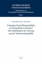 Corporate Social Responsibility as Giving Back to Society? - Der Gabentausch als Ausweg aus der Verantwortungsfalle -