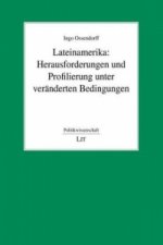 Lateinamerika: Herausforderungen und Profilierung unter veränderten Bedingungen