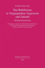 Das Ruhrbistum in Vergangenheit, Gegenwart und Zukunft