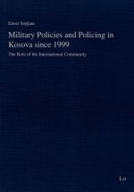 Military Policies and Policing in Kosova since 1999