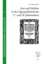 Arzt und Medizin in der Tagespublizistik des 17. und 18. Jahrhunderts