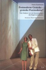 Postmoderne Groteske - groteske Postmoderne?