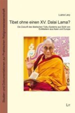Tibet ohne einen XV. Dalai Lama?