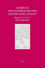 Jahrbuch der Österreichischen Goethe-Gesellschaft Band 111/112/113 - 2007/2008/2009
