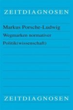 Wegmarken normativer Politik(wissenschaft)