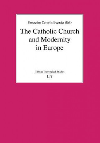 The Catholic Church and Modernity in Europe