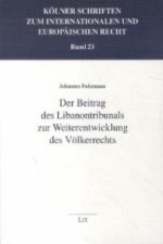 Der Beitrag des Libanontribunals zur Weiterentwicklung des Völkerrechts