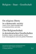 Über Religionsfreiheit in demokratischen Gesellschaften: Rechtliche, religiöse und philosophische Aspekte in der Verfassungstheorie und in der gelebte