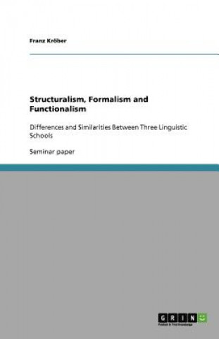 Structuralism, Formalism and Functionalism