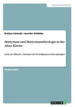 Martyrium und Martyriumstheologie in der Alten Kirche