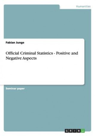 Official Criminal Statistics - Positive and Negative Aspects