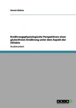 Ernahrungsphysiologische Perspektiven einer glutenfreien Ernahrung unter dem Aspekt der Zoeliakie
