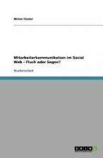 Mitarbeiterkommunikation Im Social Web - Fluch Oder Segen?