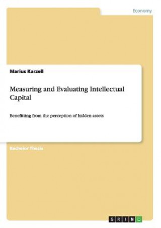 Measuring and Evaluating Intellectual Capital