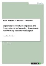 Improving Successful Completion and Progression from Secondary Education to further study and into working life