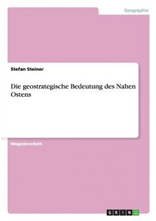 geostrategische Bedeutung des Nahen Ostens