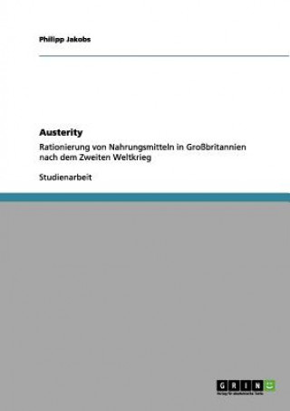 Austerity. Rationierung von Nahrungsmitteln in Grossbritannien nach dem Zweiten Weltkrieg