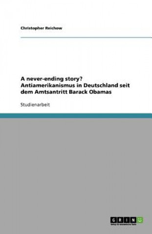 never-ending story? Antiamerikanismus in Deutschland seit dem Amtsantritt Barack Obamas