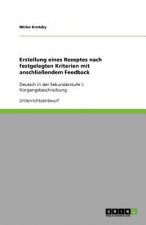 Erstellung eines Rezeptes nach festgelegten Kriterien mit anschliessendem Feedback