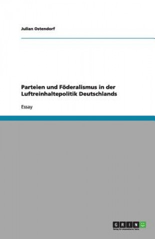 Parteien und Foederalismus in der Luftreinhaltepolitik Deutschlands