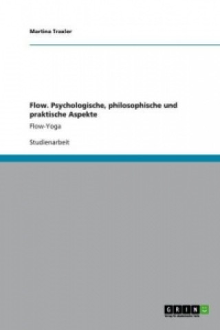 Flow. Psychologische, philosophische und praktische Aspekte