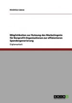 Moeglichkeiten zur Nutzung des Marketingmix fur Nonprofit-Organisationen zur effizienteren Spendergenerierung