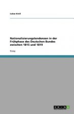 Nationalisierungstendenzen in Der Fr hphase Des Deutschen Bundes Zwischen 1815 Und 1819
