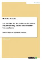 Einfluss der Rechtsformwahl auf die Steuerbelastung kleiner und mittlerer Unternehmen